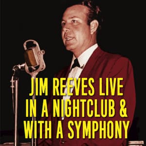 Jim Reeves Live in a Nightclub & With a Symphony - Jim Reeves