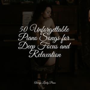 #2022 50 Tracks for Complete Relaxation - London Piano Consort