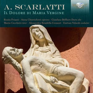 Scarlatti: Il dolore di Maria Vergine - Alessandro Scarlatti