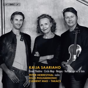 Kaija Saariaho: Circle Map, Graal théâtre, Vers toi qui es si loin & Neiges - Kaija Saariaho