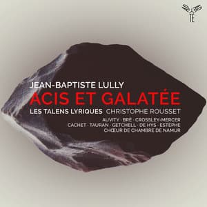 Lully: Acis et Galatée - Jean-Baptiste Lully