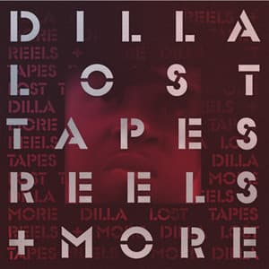 Lost Tapes, Reels + More - J Dilla