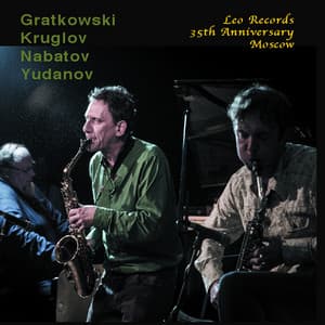 Leo Records | 35th Anniversary | Moscow - Frank Gratkowski