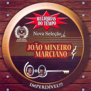 Relíquias do Tempo - João Mineiro & Marciano