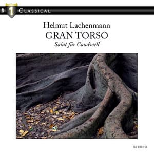 Gran Torso - Helmut Lachenmann