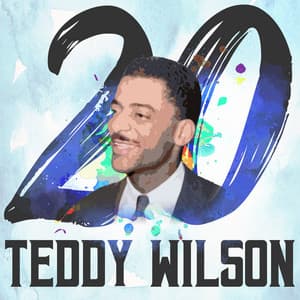 20 Hits of Teddy Wilson - Teddy Wilson