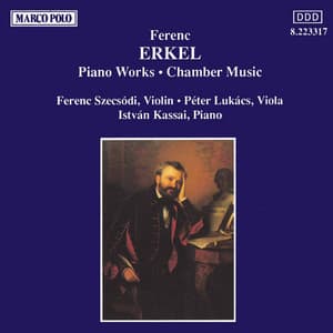 Erkel: Piano Works / Chamber Music - Ferenc Erkel