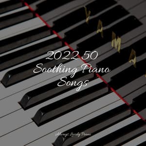 50 Piano Compositions to Soothe Your Mind - Peaceful Piano Chillout