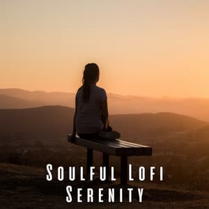 Soulful Lofi Serenity: Music for Deep Meditation - Total Relax Lo Fi Music