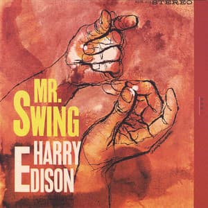 The Swinger/Mr. Swing - Harry "Sweets" Edison