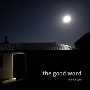 The Good Word - Pensive