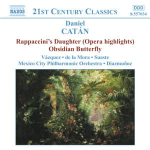 Catán: Rappaccini's Daughter  & Obsidian Butterfly - Daniel Catán