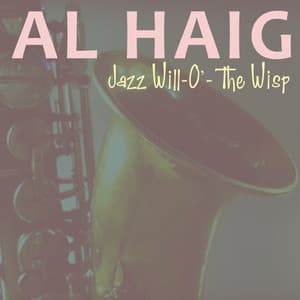 Jazz Will-O'-The Wisp - Al Haig