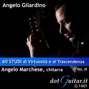 60 studi di virtuosità e di trascendenza vol. iii - Angelo Gilardino