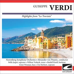 Guiseppe Verdi - Highlights from 'La Traviata' - Giuseppe Verdi
