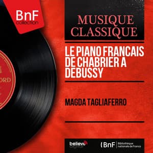 Le piano français de Chabrier à Debussy - Magda Tagliaferro
