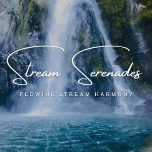Tranquil Stream Serenades: Meditative Soundscapes - Water Soundscapes