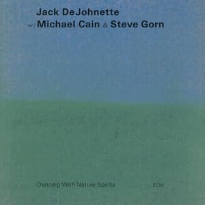 Dancing With Nature Spirits - Jack DeJohnette