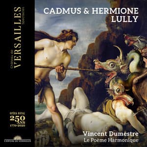 Lully: Cadmus & Hermione - Jean-Baptiste Lully