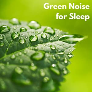 Green Noise for Sleep - Lullaby Land