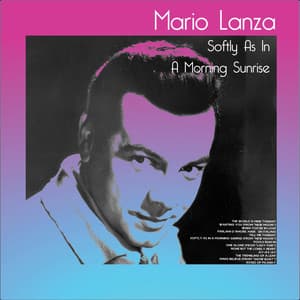 Softly as in a Morning Sunrise - Mario Lanza