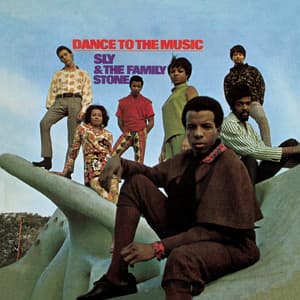 Dance To The Music - Sly & The Family Stone