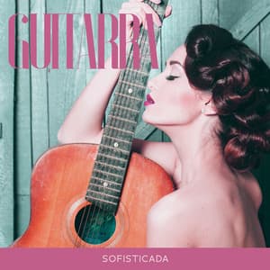 Guitarra Sofisticada: Jazz Latino Romántico Suave, Colección Guitarra Flamenca - Las Guitarras Románticas