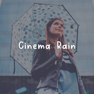 Cinema Rain - Rainforest Sounds