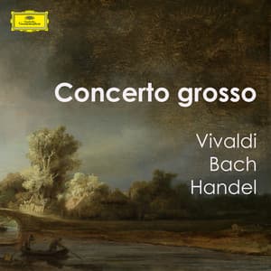 " Concerto Grosso: Vivaldi, Bach & Handel" - The English Concert