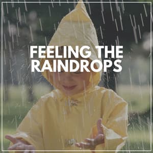 Feeling the Raindrops - Rainfall Place