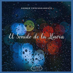 Dormir Profundamente: El Sonido De La Lluvia - Lluvia para Dormir