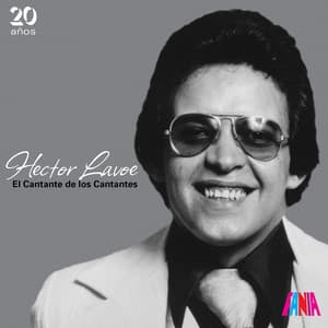 El Cantante De Los Cantantes - Héctor Lavoe