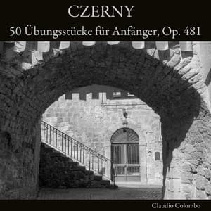 Czerny: 50 Übungsstücke für Anfänger, Op. 481 - Carl Czerny