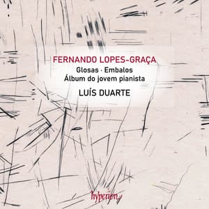 Lopes-Graça: Glosas & Other Piano Works - Fernando Lopes-Graça