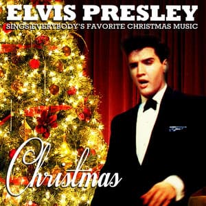 Christmas - Elvis Presley Sings Everybody's Favorite Christmas Music - Elvis Presley