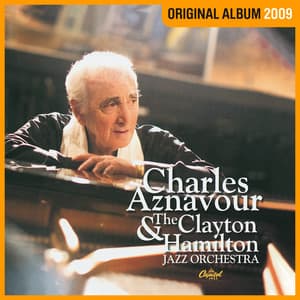 Charles Aznavour & The Clayton Hamilton Jazz Orchestra - Charles Aznavour