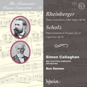 Rheinberger & Scholz: Piano Concertos - Simon Callaghan