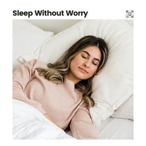 Sleep Without Worry - Sleeping Music