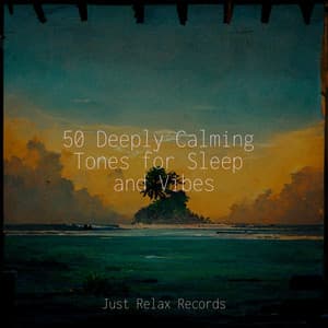 50 Deeply Calming Tones for Sleep and Vibes - Yoga