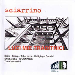 Sciarrino: Luci miei traditrici - Salvatore Sciarrino