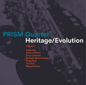 Heritage / Evolution, Vol. 1 - Prism Quartet