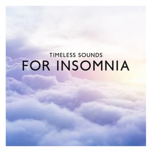 Timeless Sounds for Insomnia: Calm Nature & Soothing Frequencies Hz for REM, Therapy Music to Help you Relax All Night - Insomnia Meditation Zone