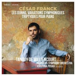 César Franck: Djinns, Variations symphoniques, triptyques pour piano - César Franck