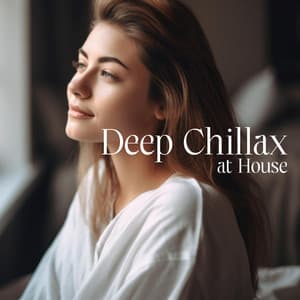 Deep Chillax at House - Chillout