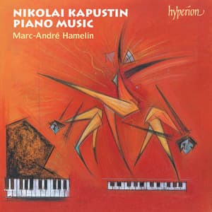 Kapustin: 8 Concert Etudes; Piano Sonata No. 6 & Other Works - Nikolai Kapustin