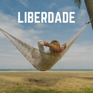 Liberdade - Relaxantes Natureza Zona