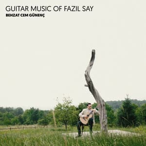 Guitar Music of Fazıl Say - Fazıl Say