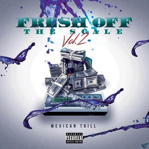 Fresh off the Scale, Vol.2 - Mexican Trill
