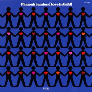 Love In Us All - Pharoah Sanders