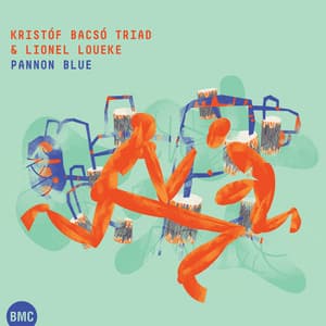 Pannon Blue - Kristóf Bacsó Triad